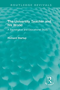 The University Teacher and his World: A Sociological Educational Study