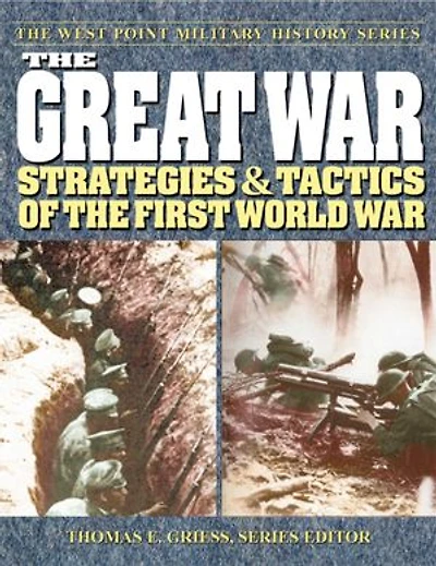 the Great War: Strategies & Tactics of First World War
