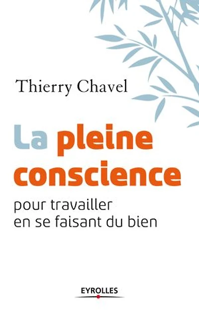 La pleine conscience: pour travailler en se faisant du bien