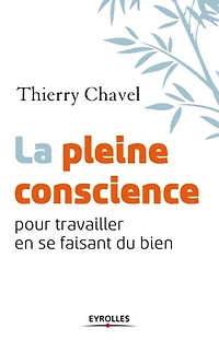 La pleine conscience: pour travailler en se faisant du bien