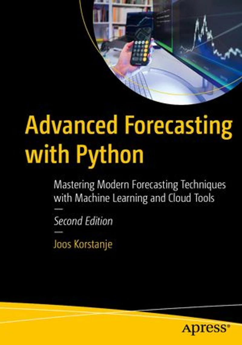 Advanced Forecasting with Python: Mastering Modern Techniques Machine Learning and Cloud Tools
