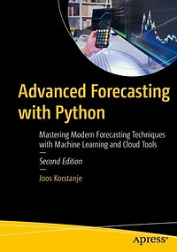 Advanced Forecasting with Python: Mastering Modern Techniques Machine Learning and Cloud Tools