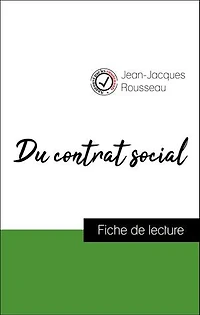 Analyse de l'œuvre : Du contrat social (résumé et fiche de lecture plébiscités par les enseignants sur fichedelecture.fr)