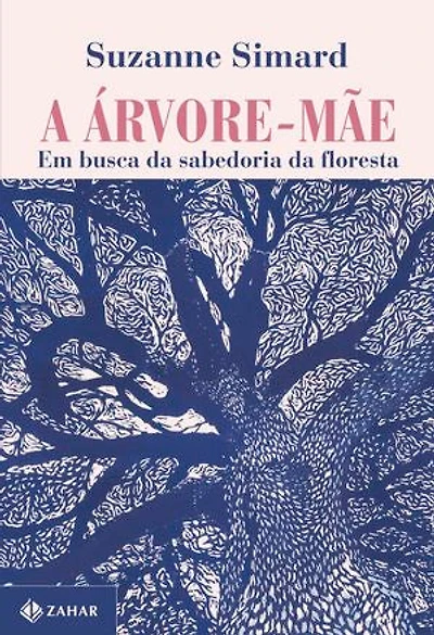 A árvore-mãe: Em busca da sabedoria da floresta