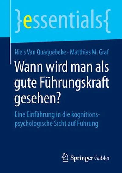 Wann wird man als gute Führungskraft gesehen?: Eine Einführung die kognitionspsychologische Sicht auf Führung