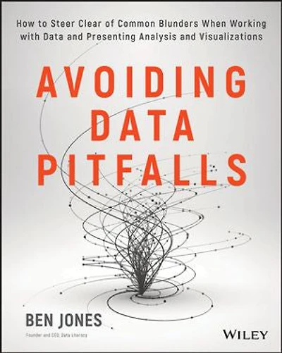 Avoiding Data Pitfalls: How to Steer Clear of Common Blunders When Working with and Presenting Analysis Visualizations
