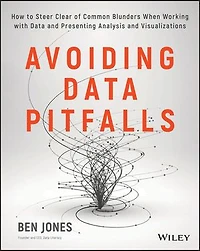 Avoiding Data Pitfalls: How to Steer Clear of Common Blunders When Working with and Presenting Analysis Visualizations