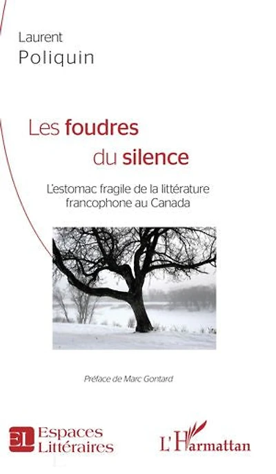 Les Foudres du silence: L'estomac fragile de la littérature francophone au Canada