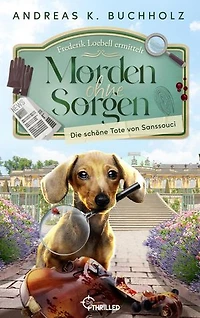 Morden ohne Sorgen - Die schöne Tote von Sanssouci: Ein Potsdam-Provinz-Krimi | Cosy Crime