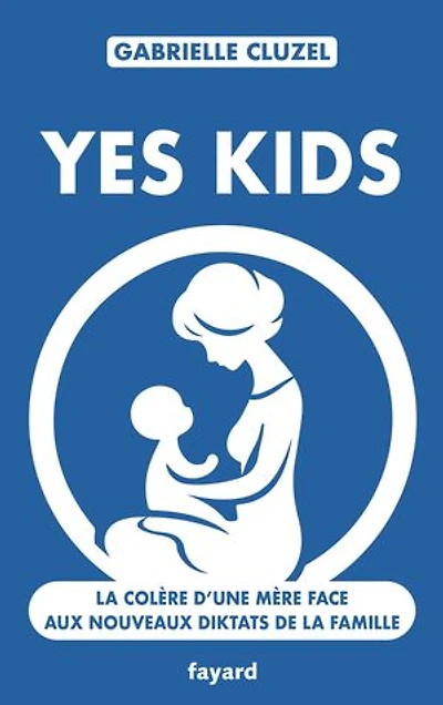 Yes kids: la colère d'une mère face aux nouveaux diktats de famille