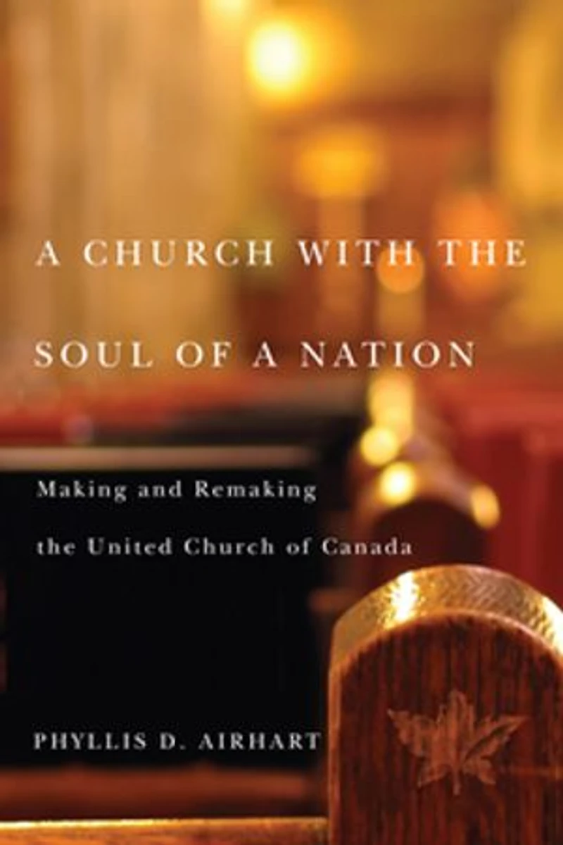 a Church with the Soul of Nation: Making and Remaking United Canada