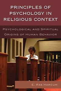 Principles of Psychology Religious Context: Psychological and Spiritual Origins Human Behavior