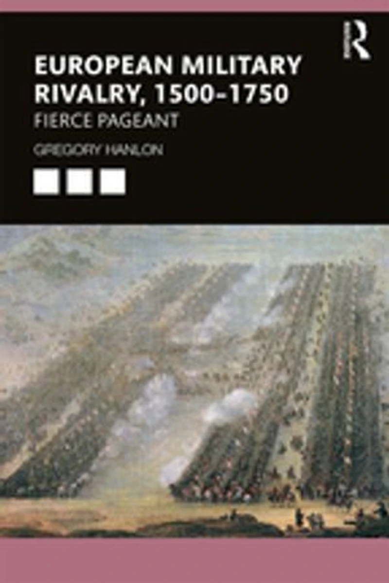 European Military Rivalry, 1500-1750: Fierce Pageant