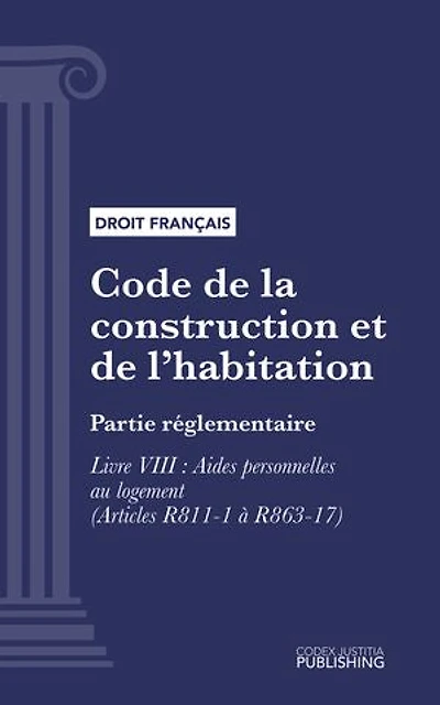Code de la construction et de l'habitation: Partie réglementaire - Livre VIII : Aides personnelles au logement (droit français)