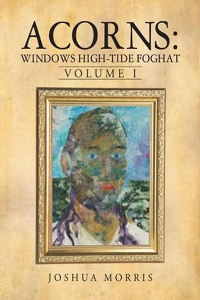 Acorns: Windows High-tide Foghat: Volume I