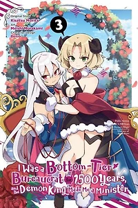 I Was A Bottom-tier Bureaucrat For 1,500 Years, And The Demon King Made Me Minister, Vol. 3 (manga)