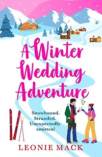 Snowed in at the Wedding Chalet: Escape to the snowy mountains in bestseller Leonie Mack's cozy winter romance for 2026
