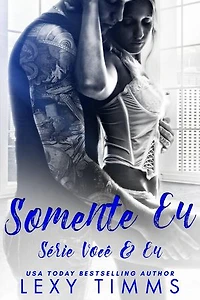 Somente Eu: Série Você & Eu, #1