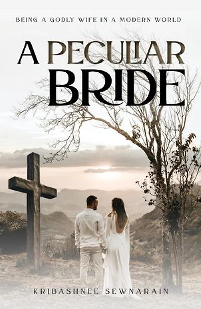 A Peculiar Bride: Being a Godly Wife in a Modern World