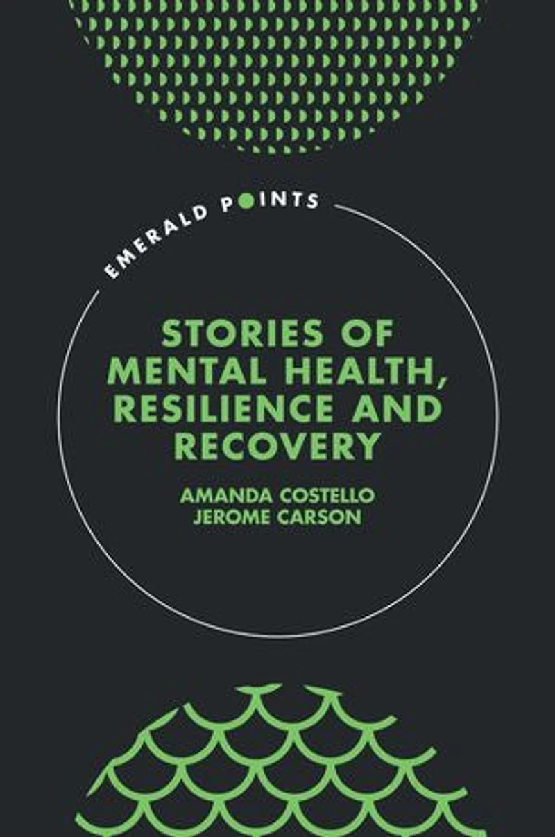 Stories of Mental Health, Resilience and Recovery