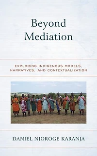 Beyond Mediation: Exploring Indigenous Models, Narratives, And Contextualization