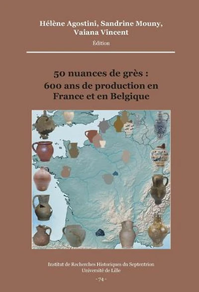 50 nuances de grès : 600 ans de production en France et en Belgique