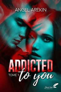 Addicted to you : tome 1 (VF)