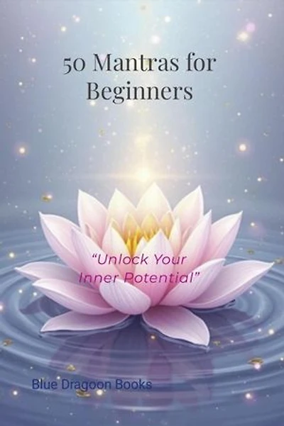 50 Mantras for Beginners: “Unlock Your Inner Potential”