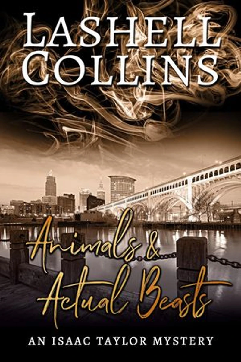 Animals & Actual Beasts: Isaac Taylor Mystery Series, #11