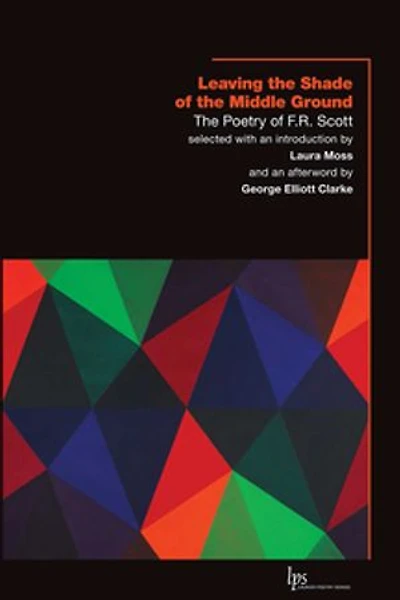 Leaving The Shade of Middle Ground: Poetry F.R. Scott