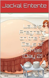 Lalia's Pregnant on the 12 Days of X-Mas [Day 2]: Craving Control Saga, #6