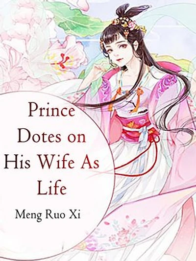 Prince Dotes on His Wife As Life: Volume 7