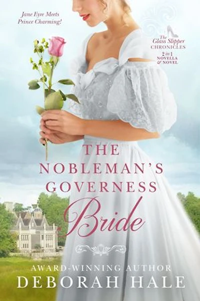 The Nobleman's Governess Bride: The Glass Slipper Chronicles, #1
