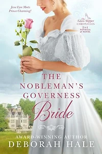 The Nobleman's Governess Bride: The Glass Slipper Chronicles, #1