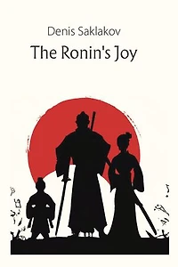 The Ronin's Joy