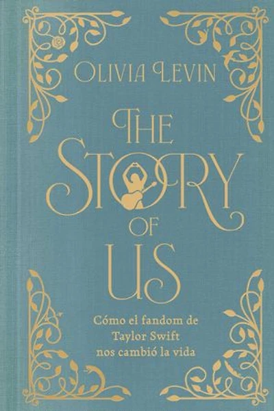 The Story of Us, Spanish-language edition: Cómo el fandom de Taylor Swift nos cambió la vida