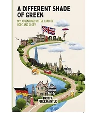 A Different Shade Of Green: My Adventures In The Land Of Hope And Glory