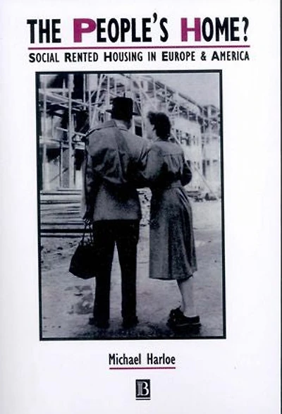 The People's Home?: Social Rented Housing Europe and America