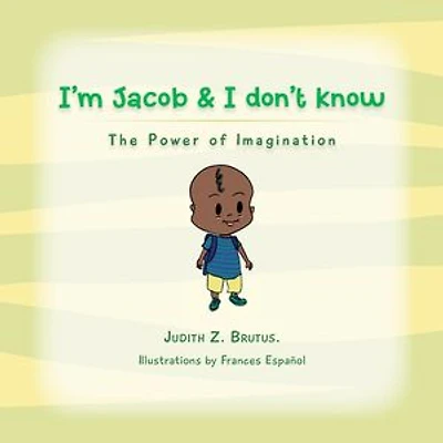 I'm Jacob & I don't Know: The Power of Imagination