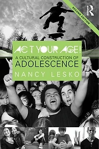 Act Your Age!: A Cultural Construction of Adolescence