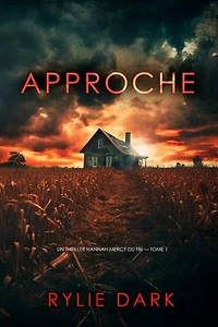 Approche (Un thriller Hannah Mercy du FBI — tome 1)