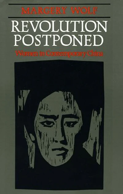 Revolution Postponed: Women in Contemporary China