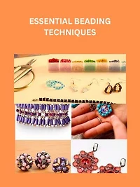 ESSENTIAL BEADING TECHNIQUES: Threading, Knotting, and Professional Finishes