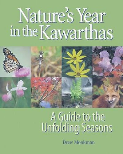 Nature's Year the Kawarthas: A Guide to Unfolding Seasons