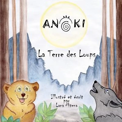 Anoki: La Terre des Loups