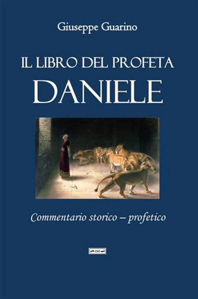 Il libro del profeta Daniele: Commentario storico - profetico