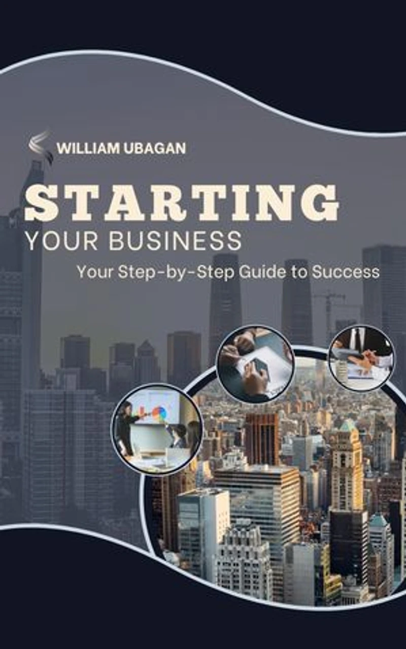 Starting Your Business: Your Step-by-Step Guide to Success