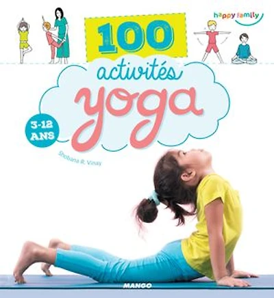 100 activités yoga: 3-12 ans