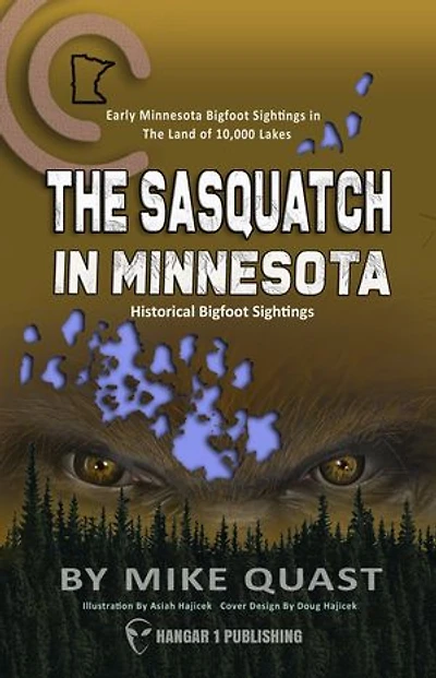 The Sasquatch in Minnesota: Early Minnesota Bigfoot Sightings in The Land of 10,000 Lakes