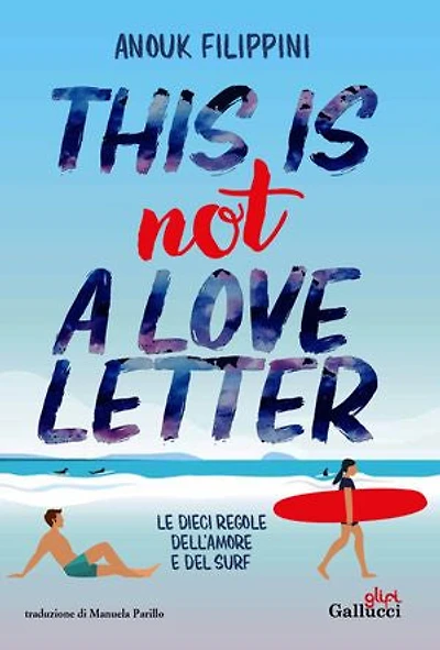 This is not a love letter: Le dieci regole dell'amore e del surf
